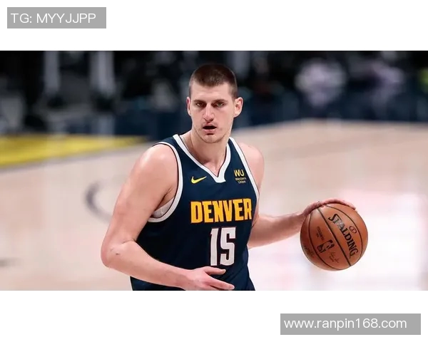 尼古拉约基奇如何引领NBA新时代的篮球风潮与战术变革