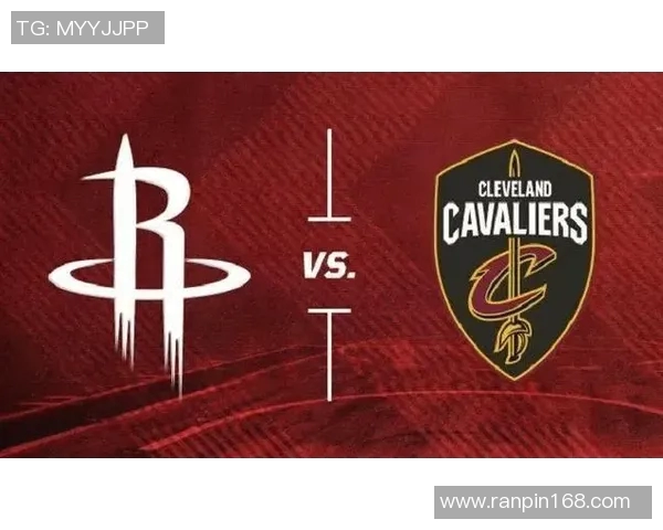 火箭队与骑士精彩对决回放全程回顾与赛后分析